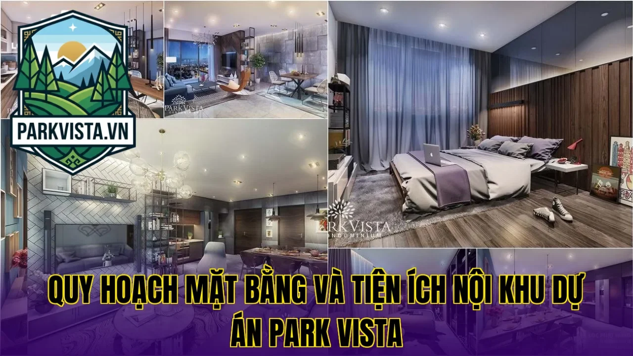 Quy hoạch mặt bằng và tiện ích nội khu dự án Park Vista