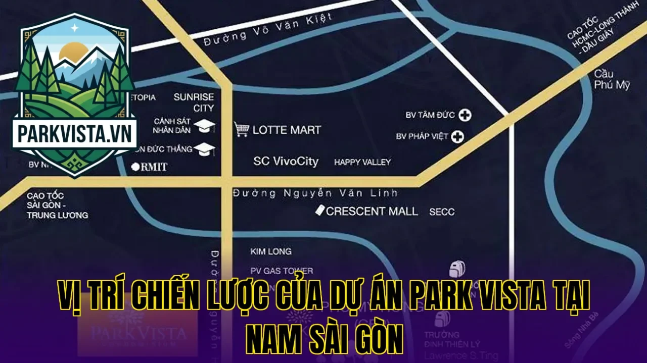 Vị trí chiến lược của dự án Park Vista tại Nam Sài Gòn
